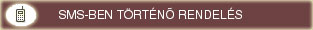 Sms-ben t�rt�n� rendel�s